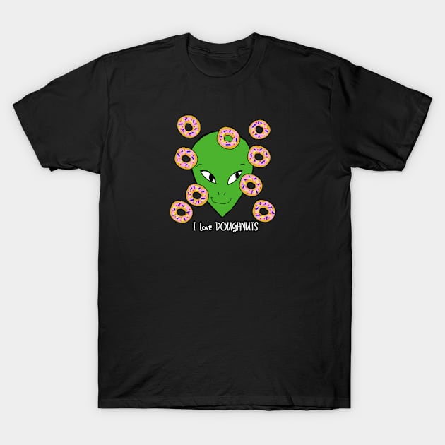 Donut the Alien - I love Doughnuts T-Shirt by magnetrose